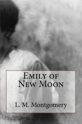Könyv Emily of New Moon Lucy Maud Montgomery