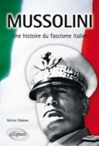 Książka Mussolini, une histoire du fascisme italien Michel Ostenc