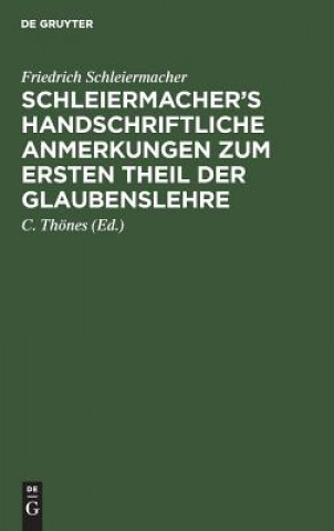 Kniha Schleiermacher's handschriftliche Anmerkungen zum ersten Theil der Glaubenslehre Friedrich Schleiermacher