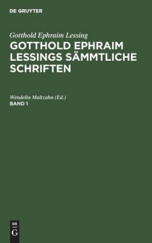 Könyv Gotthold Ephraim Lessing: Gotthold Ephraim Lessings Sammtliche Schriften. Band 1 Gotthold Ephraim Lessing