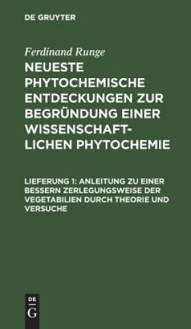 Książka Anleitung Zu Einer Bessern Zerlegungsweise Der Vegetabilien Durch Theorie Und Versuche Ferdinand Runge