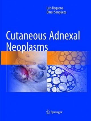 Könyv Cutaneous Adnexal Neoplasms Luis Requena