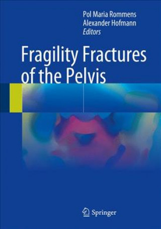 Książka Fragility Fractures of the Pelvis Pol Maria Rommens