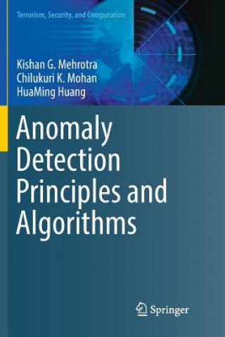 Kniha Anomaly Detection Principles and Algorithms Kishan G. Mehrotra