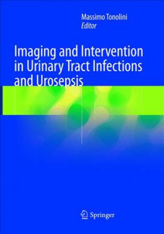 Kniha Imaging and Intervention in Urinary Tract Infections and Urosepsis Massimo Tonolini