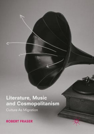 Carte Literature, Music and Cosmopolitanism Robert Fraser
