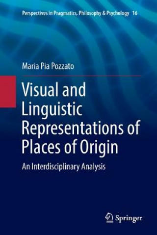 Kniha Visual and Linguistic Representations of Places of Origin Maria Pia Pozzato