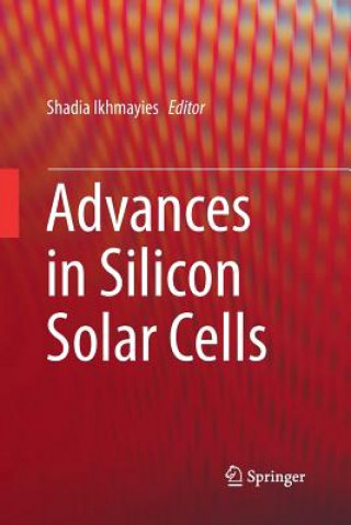 Knjiga Advances in Silicon Solar Cells Shadia Ikhmayies