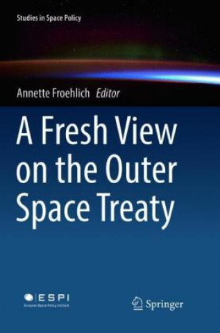Kniha Fresh View on the Outer Space Treaty Annette Froehlich