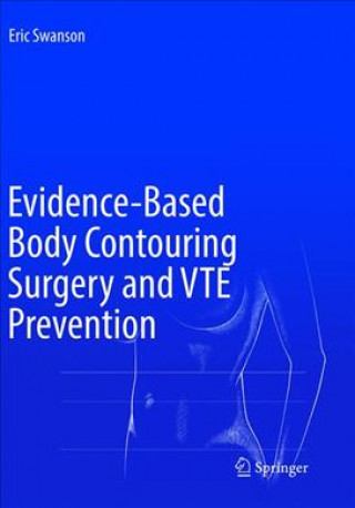 Kniha Evidence-Based Body Contouring Surgery and VTE Prevention Eric Swanson