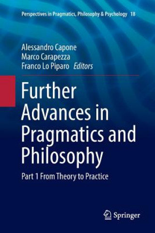 Kniha Further Advances in Pragmatics and Philosophy Alessandro Capone