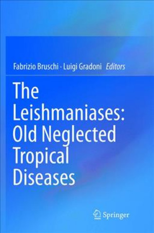 Könyv Leishmaniases: Old Neglected Tropical Diseases Fabrizio Bruschi