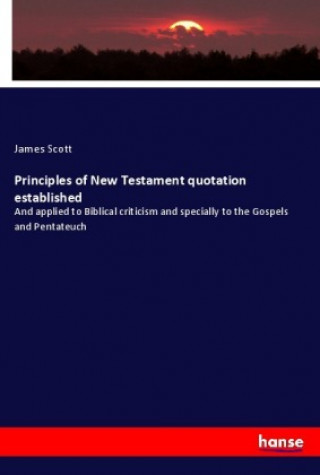 Livre Principles of New Testament quotation established James Scott