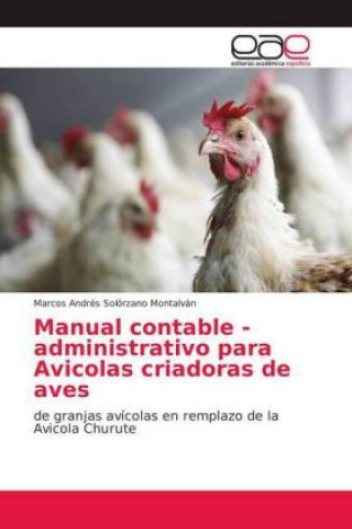 Carte Manual contable - administrativo para Avicolas criadoras de aves Marcos Andrés Solórzano Montalván