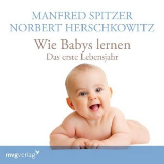 Audio Wie Babys lernen - das erste Jahr, 1 Audio-CD Manfred Spitzer