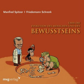 Audio Über die Evolution des Menschen und des Bewusstseins, 1 Audio-CD Manfred Spitzer