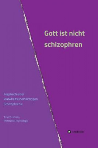 Libro Gott ist nicht schizophren Timo Purificato