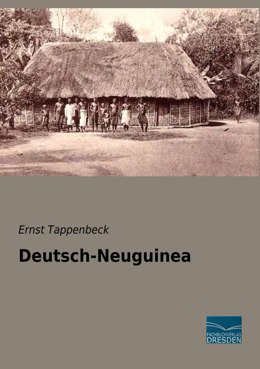 Kniha Deutsch-Neuguinea Ernst Tappenbeck