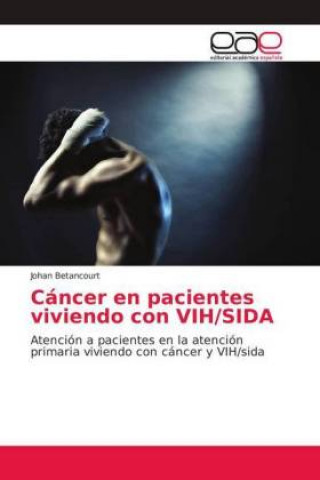 Kniha Cáncer en pacientes viviendo con VIH/SIDA Johan Betancourt