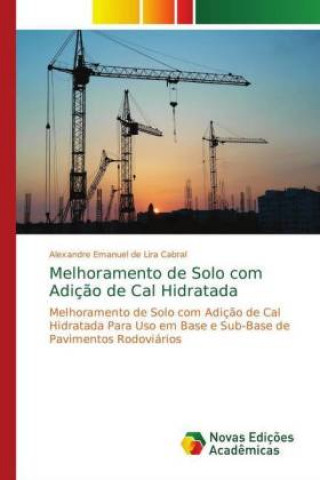 Könyv Melhoramento de Solo com Adicao de Cal Hidratada Alexandre Emanuel de Lira Cabral