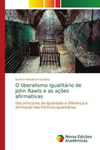 Книга O liberalismo igualitario de John Rawls e as acoes afirmativas Everton Mendes Francelino