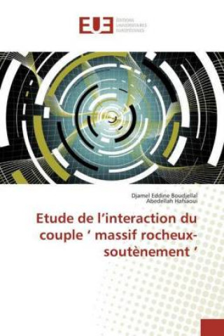 Książka Etude de l'interaction du couple ' massif rocheux- soutènement ' Djamel Eddine Boudjellal