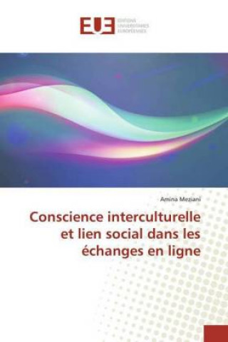 Carte Conscience interculturelle et lien social dans les échanges en ligne Amina Meziani