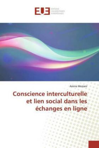 Könyv Conscience interculturelle et lien social dans les échanges en ligne Amina Meziani