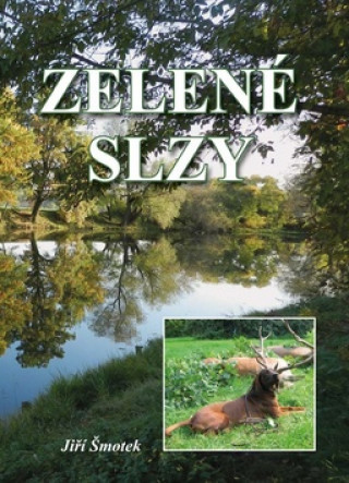 Книга Zelené slzy Jiří Šmotek