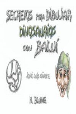 Kniha Secretos para dibujar dinosaurios con Baluí JOSE LUIS            384     9788 OÑATE