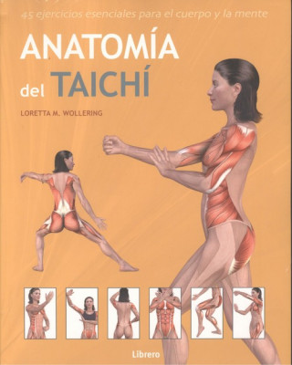Книга ANATOMÍA DEL TAICHÍ LORETTA M. WOLLERING