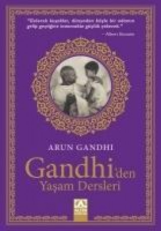 Kniha Gandhiden Yasam Dersleri Arun Gandhi