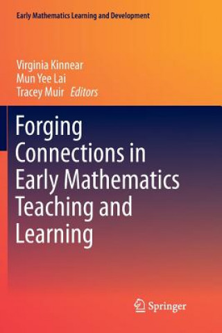 Kniha Forging Connections in Early Mathematics Teaching and Learning Virginia Kinnear