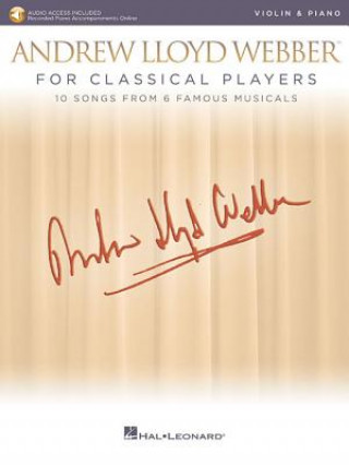 Könyv Andrew Lloyd Webber For Classical Players Violin And Piano (Book/Online Audio) Andrew Lloyd Webber