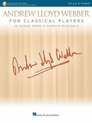 Könyv Andrew Lloyd Webber For Classical Players Cello And Piano (Book/Online Audio) Andrew Lloyd Webber