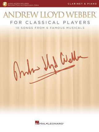 Könyv Andrew Lloyd Webber For Classical Players Clarinet And Piano (Book/Online Audio) Andrew Lloyd Webber