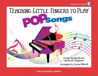 Könyv Teaching Little Fingers to Play Pop Songs: Early to Later Elementary Level Hal Leonard Corp