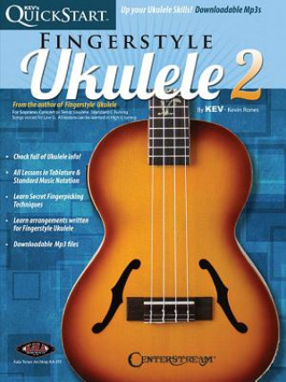 Książka Kev's QuickStart for Fingerstyle Ukulele - Volume 2: For Soprano, Concert or Tenor Ukuleles in Standard C Tuning (High G) Kevin Rones