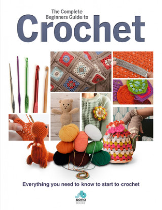 Книга Complete Beginners Guide to Crochet 