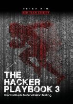 Könyv The Hacker Playbook 3: Practical Guide to Penetration Testing Peter Kim