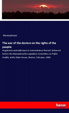 Kniha The war of the doctors on the rights of the people: Anonym