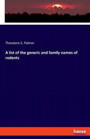 Könyv list of the generic and family names of rodents Theodore S. Palmer