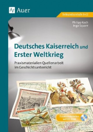 Carte Deutsches Kaiserreich und Erster Weltkrieg, m. 1 CD-ROM Philipp Koch
