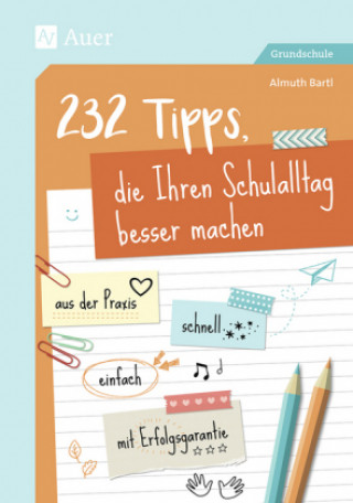 Book 232 Tipps, die Ihren Schulalltag besser machen Almuth Bartl