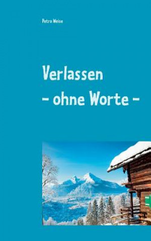 Kniha Verlassen - ohne Worte - Petra Weise