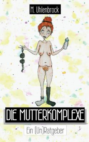 Buch Die Mutterkomplexe Marie-Christin Uhlenbrock