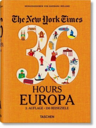Knjiga The New York Times 36 Hours. Europa, 3. Auflage Barbara Ireland