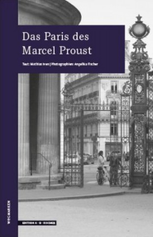 Kniha Das Paris des Marcel Proust Mathias Iven