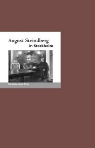 Книга August Strindberg in Stockholm Klaus-Jürgen Liedtke