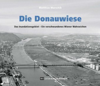 Kniha Die Donauwiese Matthias Marschik